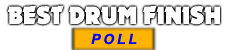 Best drum finish poll